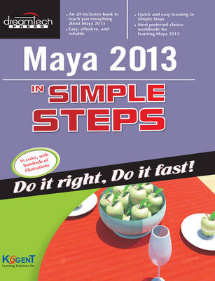 Maya 2013 in Simple Steps - Inc. Kogent Learning Solutions