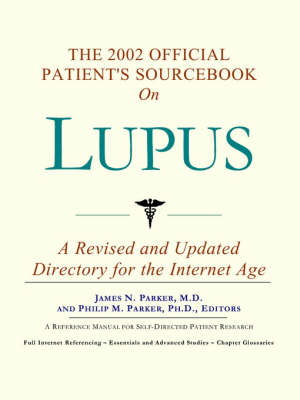 The 2002 Official Patient's Sourcebook on Lupus -  Icon Health Publications