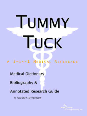 Tummy Tuck - A Medical Dictionary, Bibliography, and Annotated Research Guide to Internet References -  Icon Health Publications