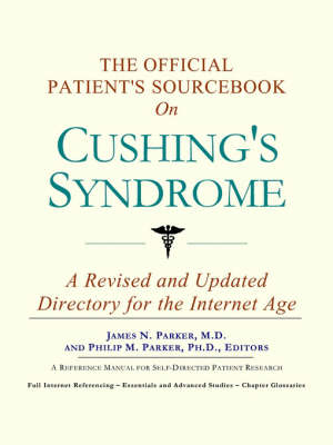 The Official Patient's Sourcebook on Cushing's Syndrome -  Icon Health Publications