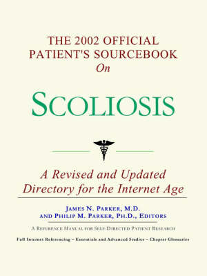 The 2002 Official Patient's Sourcebook on Scoliosis - James N Parker,  Icon Health Publications