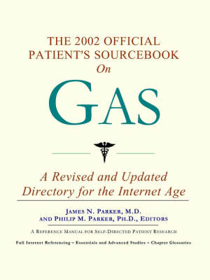 The 2002 Official Patient's Sourcebook on Gas -  Icon Health Publications