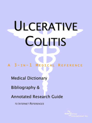 Ulcerative Colitis - A Medical Dictionary, Bibliography, and Annotated Research Guide to Internet References -  Icon Health Publications