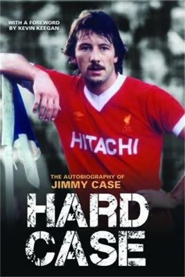 Hard Case - The Autobiography Of Jimmy Case - Jimmy Case