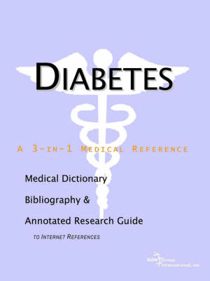 Diabetes - A Medical Dictionary, Bibliography, and Annotated Research Guide to Internet References - 