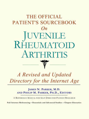 The Official Patient's Sourcebook on Juvenile Rheumatoid Arthritis -  Icon Health Publications