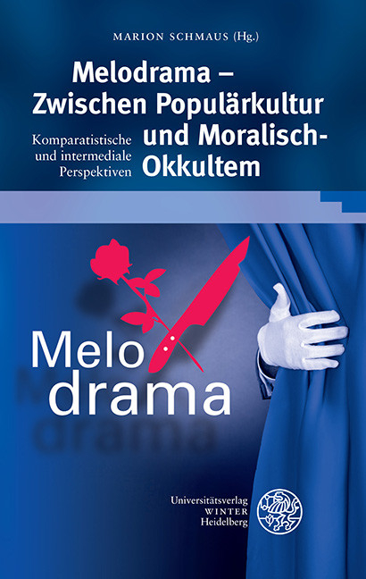 Melodrama - Zwischen Populärkultur und Moralisch-Okkultem - 