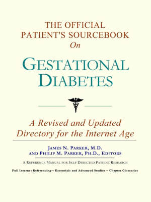 The Official Patient's Sourcebook on Gestational Diabetes - 