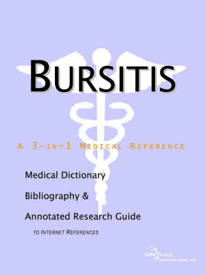 Bursitis - A Medical Dictionary, Bibliography, and Annotated Research Guide to Internet References - 