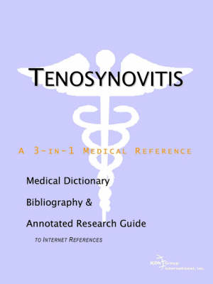 Tenosynovitis - A Medical Dictionary, Bibliography, and Annotated Research Guide to Internet References -  Icon Health Publications