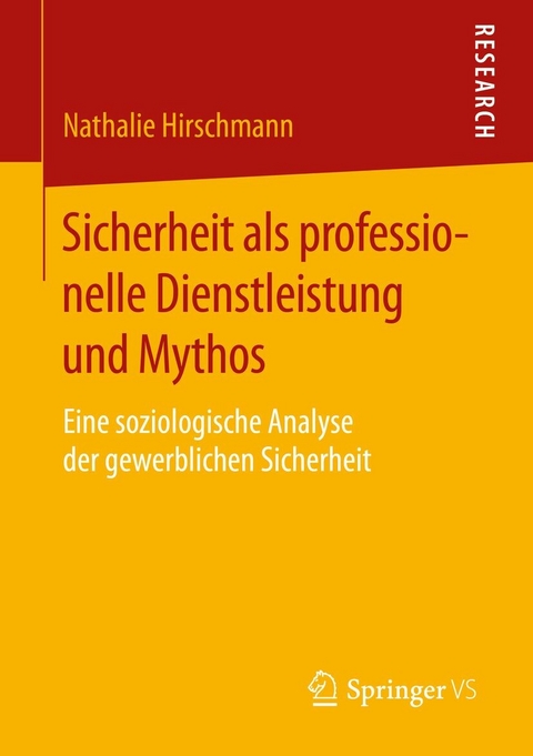 Sicherheit als professionelle Dienstleistung und Mythos -  Nathalie Hirschmann