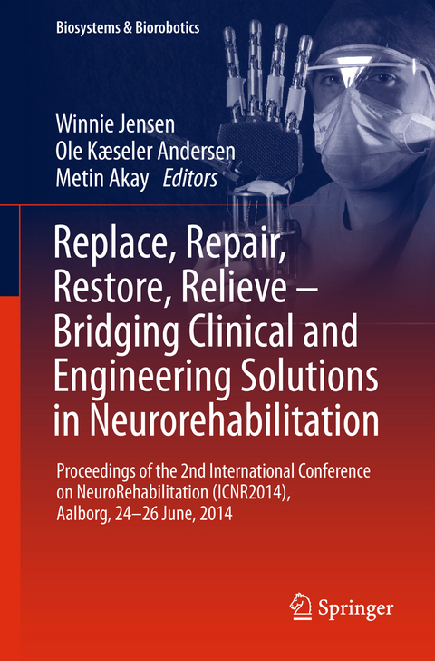 Replace, Repair, Restore, Relieve – Bridging Clinical and Engineering Solutions in Neurorehabilitation - 