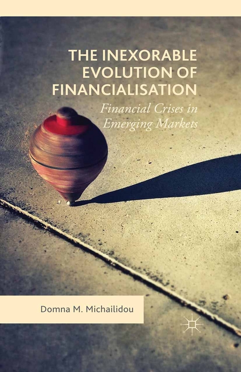 The Inexorable Evolution of Financialisation - Domna M. Michailidou