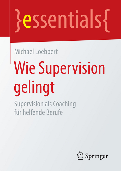 Wie Supervision gelingt - Michael Loebbert