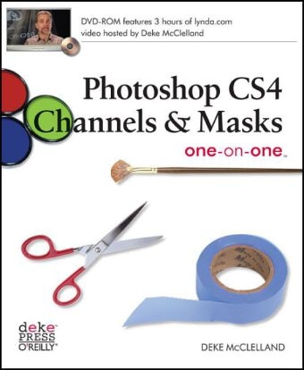 Photoshop CS4 Channels & Masks One-on-One - Deke McClelland