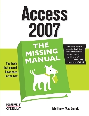 Access 2007: The Missing Manual - Matthew MacDonald