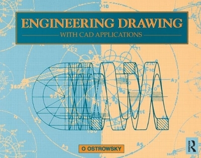 Engineering Drawing with CAD Applications - O. Ostrowsky