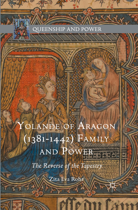 Yolande of Aragon (1381-1442) Family and Power - Zita Eva Rohr