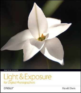 Practical Artistry - Light and Exposure for Digital Photographers - Harold Davis