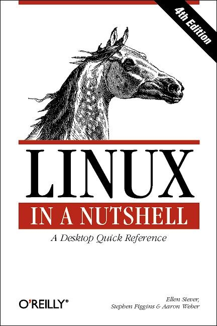 Linux in a Nutshell - Jessica Hekman, Aaron Weber, Ellen Siever, Stephen Figgins