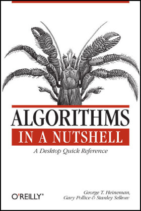 Algorithms in a Nutshell - George T. Heineman, Gary Pollice, Stanley Selkow