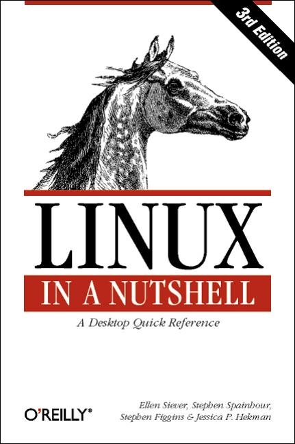 Linux in a Nutshell - Jessica Hekman, Ellen Siever