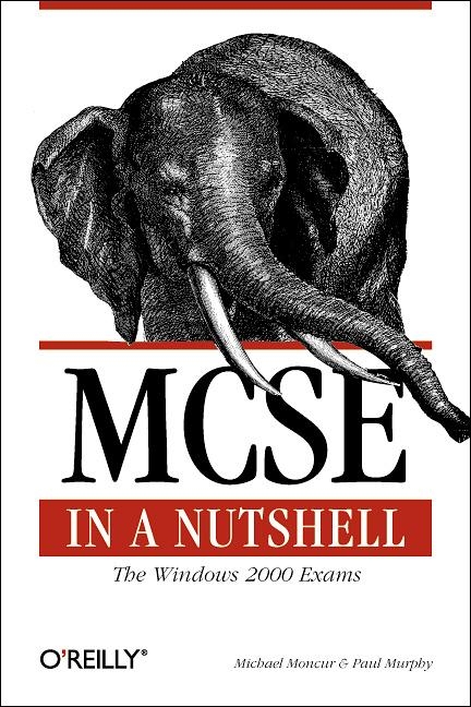 MCSE in a Nutshell: The Windows 2000 Exams -  Michael Moncur &  Paul Murphy