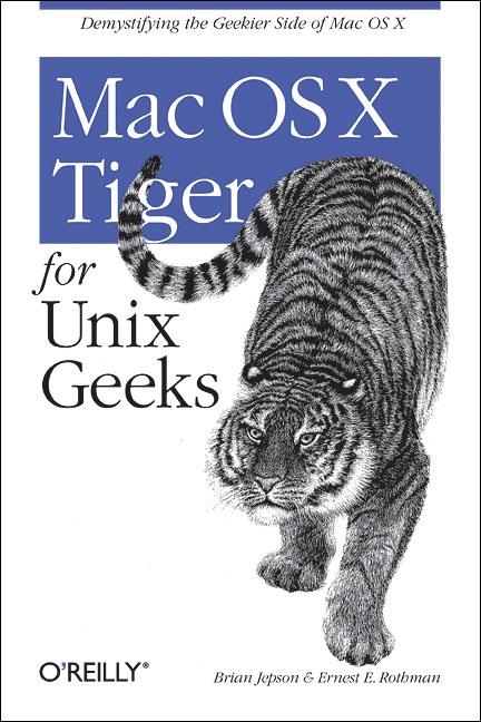 Mac OS X Tiger for Unix Geeks - Brian Jepson, Ernest E. Rothman