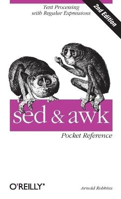 sed & awk Pocket Reference -  Arnold Robbins