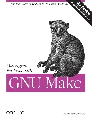 Managing Projects with GNU Make 3e - Robert Mecklenburg