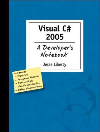 Visual C# 2005 - A Developer's Notebook - Jesse Liberty