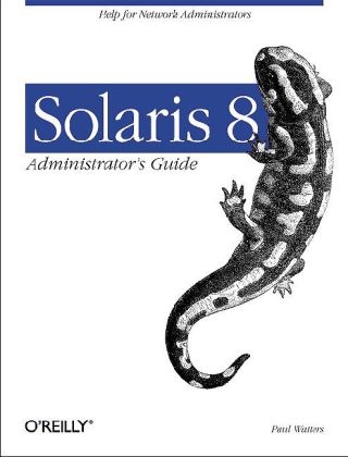 Solaris 8 Administrator's Guide -  Paul Watters