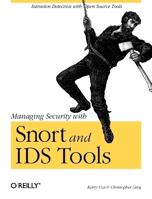 Managing Security with Snort and IDS Tools - Kerry J. Cox