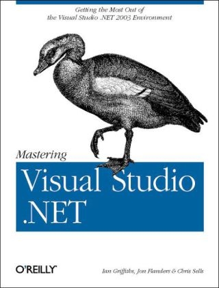 Mastering Visual Studio.NET - Ian Griffiths, Jon Flanders, Chris Sells