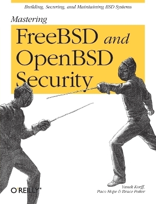 Mastering FreeBSD and OpenBSD Security - Bruce Potter