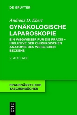 Gynäkologische Laparoskopie - Andreas D. Ebert