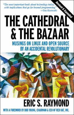 The Cathedral and the Bazaar - Eric S. Raymond