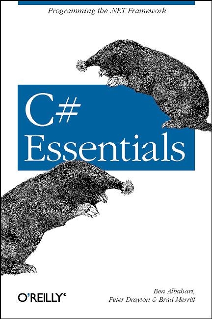 C# Essentials - Ben Albahari, Peter Drayton, Brad Merrill, Ben Albahani