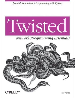 Twisted Network Programming Essentials - Abe Fettig