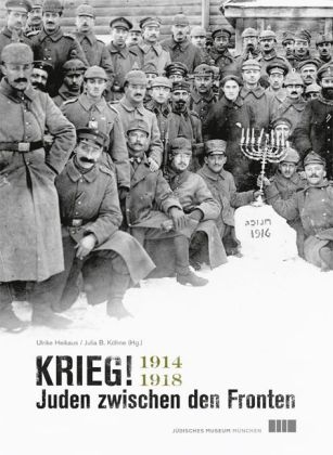 Krieg! Juden zwischen den Fronten 1914–1918 - 