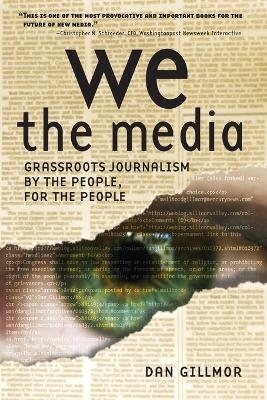 We the Media - Dan Gillmor