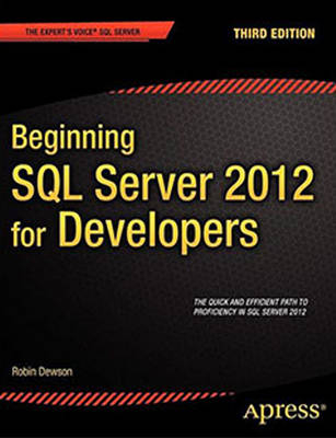 Beginning SQL Server 2012 for Developers - Robin Dewson