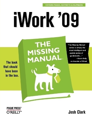 iWork '09: The Missing Manual - Josh Clark