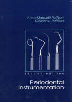 Periodontal Instrumentation - Anna Matsuishi Pattison, Gordon L. Pattison