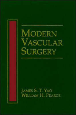 Modern Vascular Surgery - James S. T. Yao, William H. Pearce