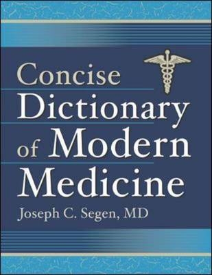 Concise Dictionary of Modern Medicine - Joseph Segen