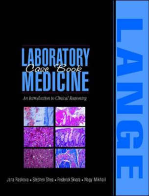 Laboratory Medicine Case Book - Jana Raskova, Nagy Mikhail, Stephen Shea