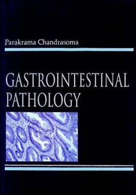 Gastrointestinal Pathology - Parakrama Chandrasoma