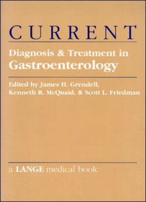 CURRENT DIAGNOSIS T GASTROENTEROLOGY -  GRENDELL