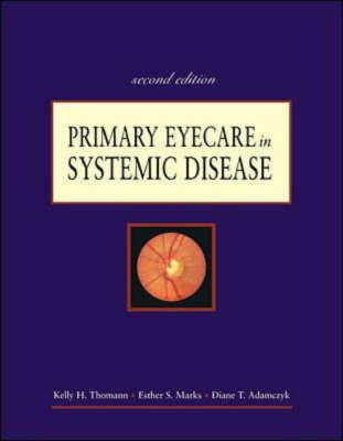 Primary Eye Care in Systemic Disease - Esther S. Marks, Kelly H. Thomann, Diane T. Adamczyk